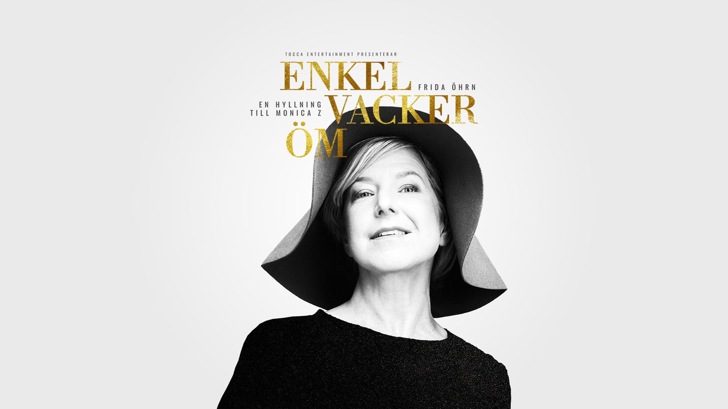 Enkel, Vacker, Öm - En hyllning till Monica Z med Frida Öhrn