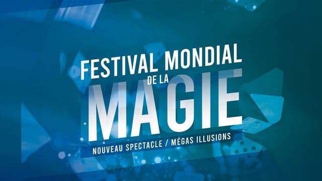 FESTIVAL MONDIAL DE LA MAGIE