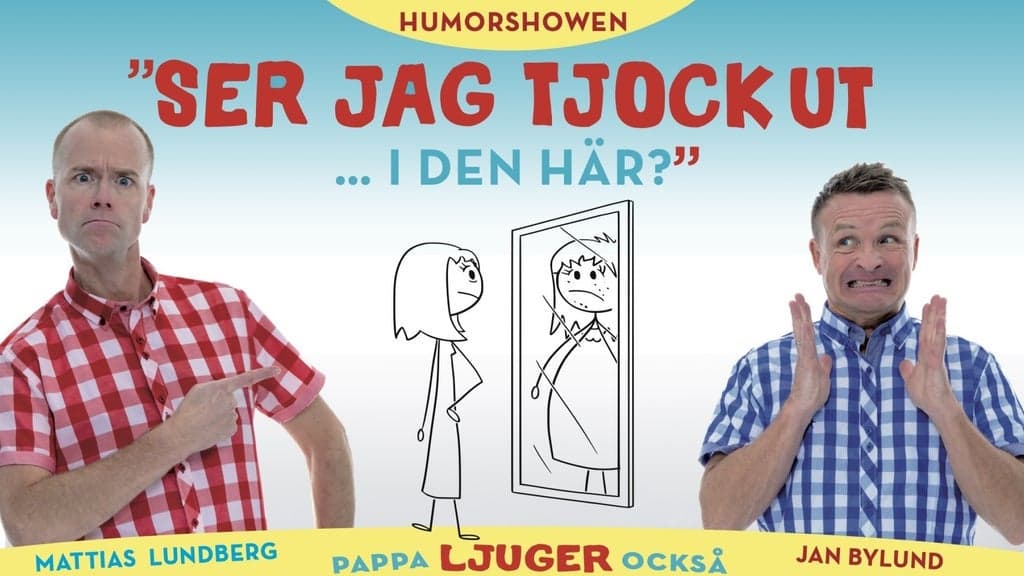 SER JAG TJOCK UT I DEN HÄR?