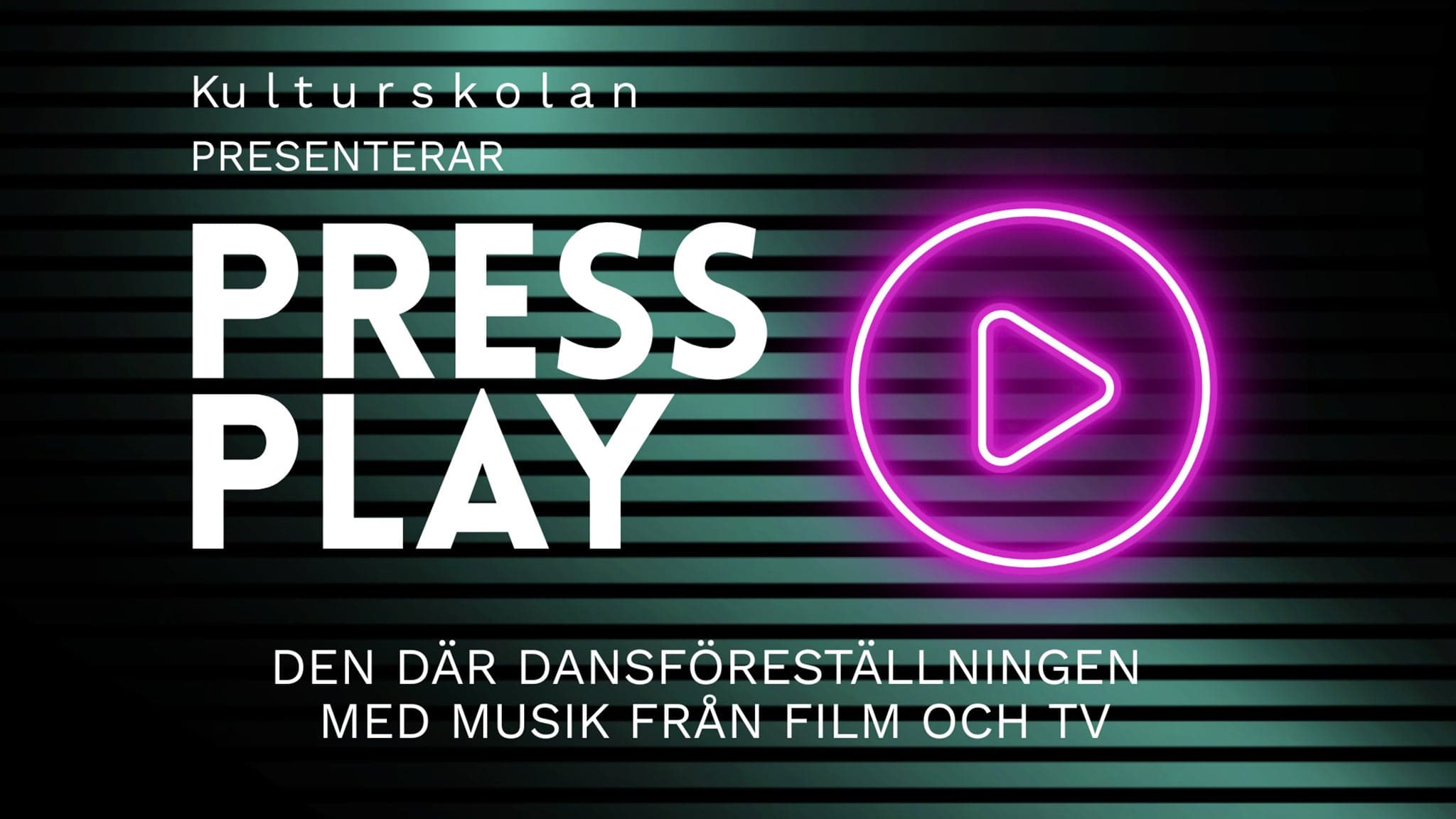 Press play - Kulturskolan Dansföreställning