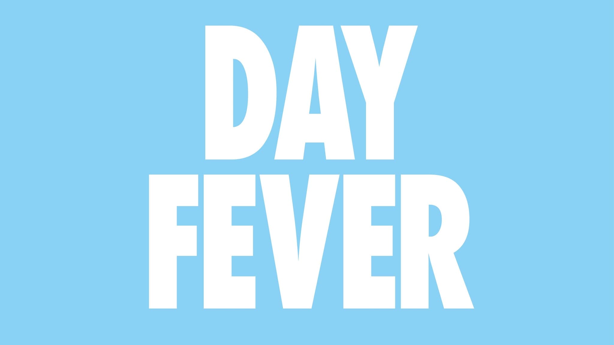 Day Fever - London